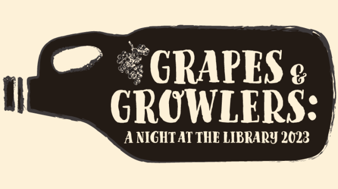 Beer growler with the text Grapes & Growlers: A night at the library 2023