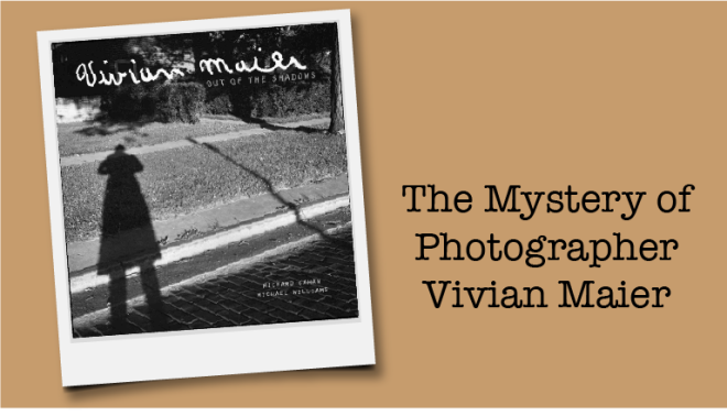 The Mystery of Photographer Vivian Maier