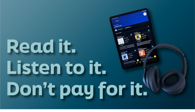 Read it. Listen to it. Don't pay for it. Image of a tablet and over ear headphones. 
