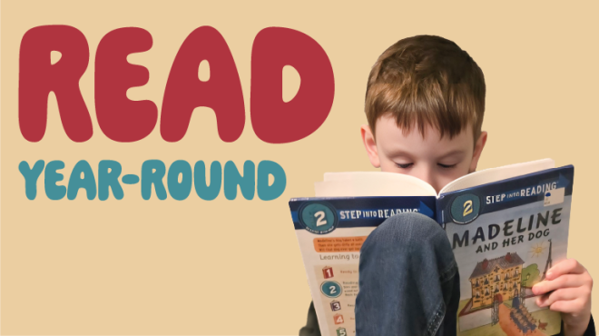 Bold red letters that say READ with smaller blue letters that say YEAR-ROUND. On the right side of the image is a Young boy is seated with his face in a book. 